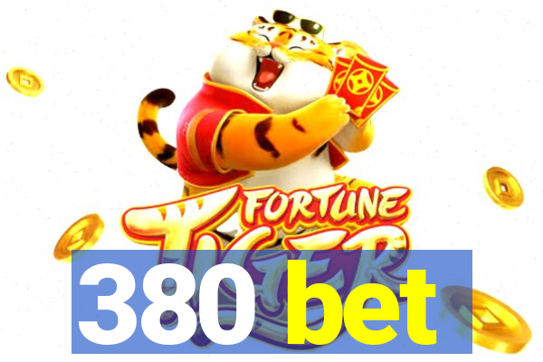 380 bet